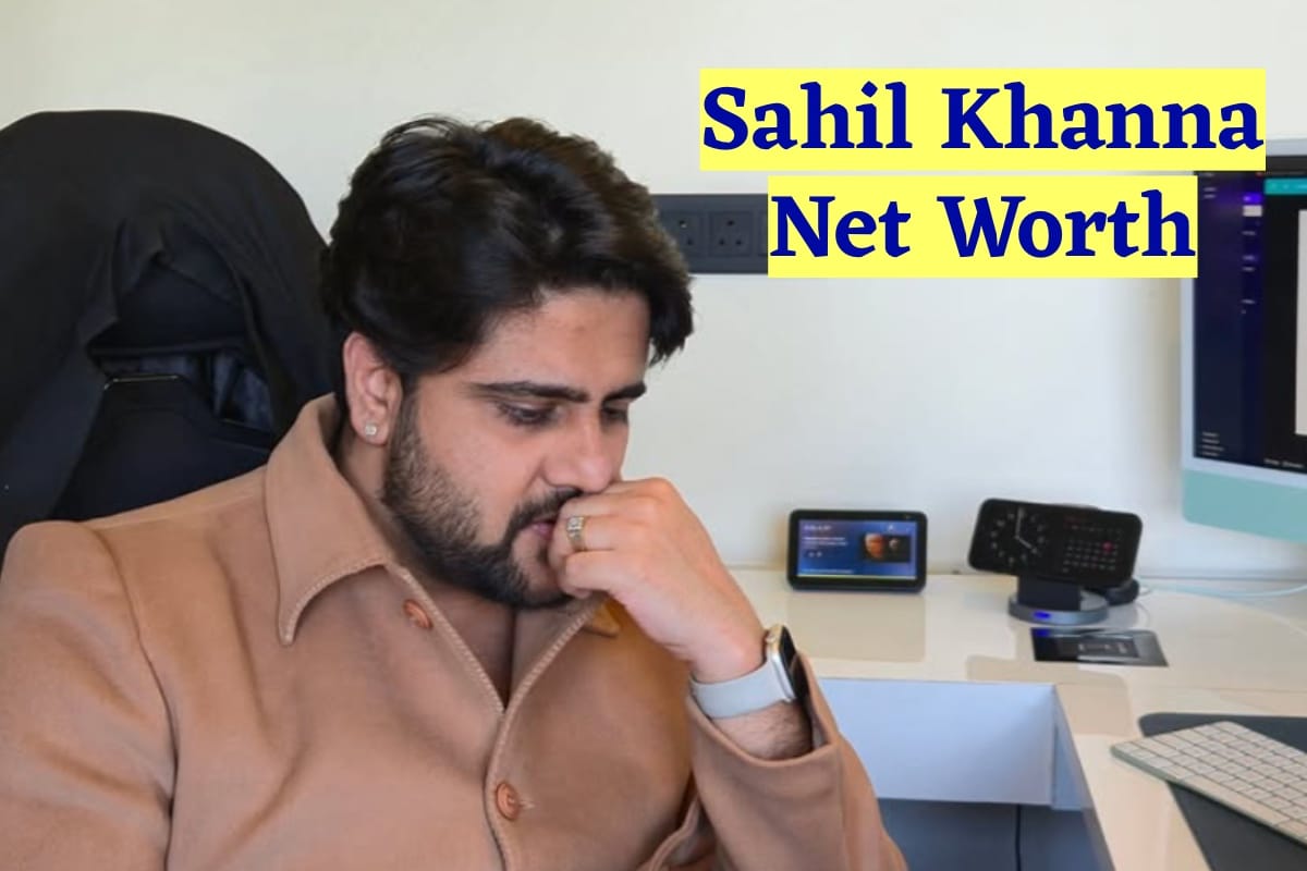 IMG 9988 Sahil Khanna Net Worth 2025: यहाँ से देखें पूरी जानकारी