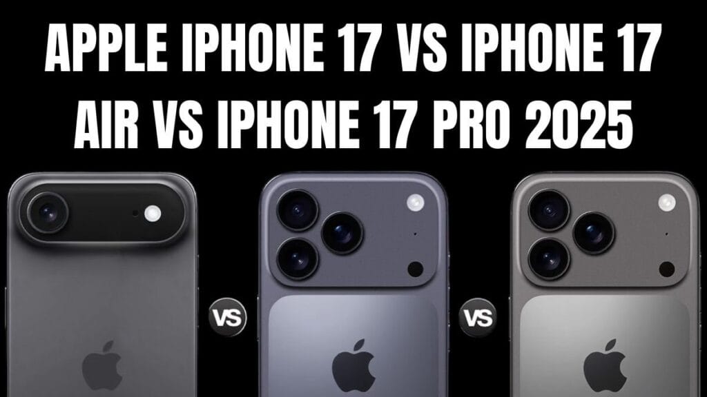 Apple iPhone 17 vs iPhone 17 Air vs iPhone 17 Pro 2025 Apple iPhone 17 बनाम iPhone 17 एयर बनाम iPhone 17 प्रो 2025: इसे पढ़ने से पहले न खरीदें!