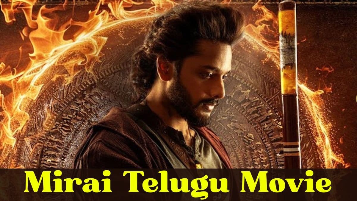 Mirai Telugu Movie Starring Teja Sajja – Review and Insights मिराई तेलुगु मूवी अभिनीत तेजा सजा - समीक्षा और अंतर्दृष्टि