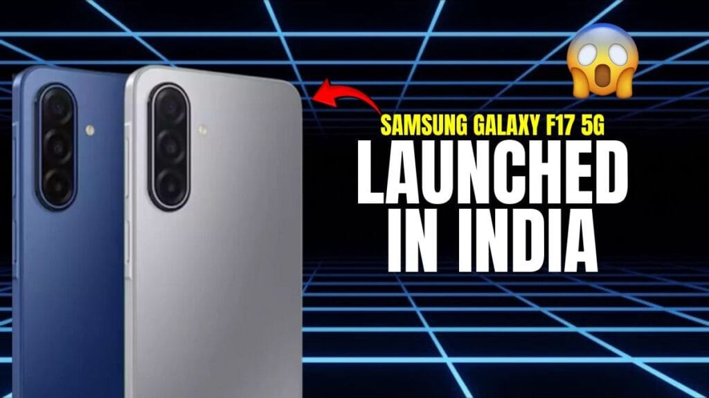 Samsung Galaxy F17 5G Launched in India – Price Just Rs. 14499 सैमसंग गैलेक्सी F17 5G भारत में लॉन्च किया गया - कीमत सिर्फ रु। 14,499!