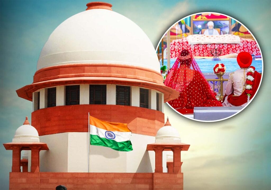 extras new Recovered 37 सुप्रीम कोर्ट ने सिख विवाह पंजीकरण नियमों पर राज्यों को निर्देश दिया
